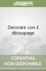 Decorare con il découpage libro