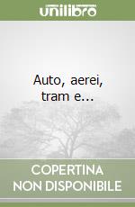 Auto, aerei, tram e... libro