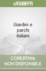 Giardini e parchi italiani libro