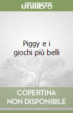 Piggy e i giochi più belli libro