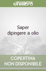 Saper dipingere a olio