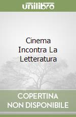 Cinema Incontra La Letteratura libro