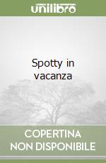 Spotty in vacanza libro