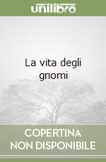 La vita degli gnomi libro