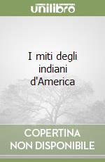 I miti degli indiani d'America libro