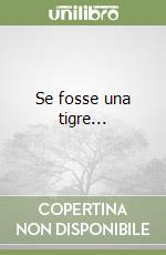 Se fosse una tigre... libro