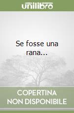 Se fosse una rana... libro