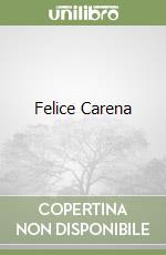 Felice Carena libro