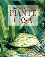 Guida completa alle piante in casa libro