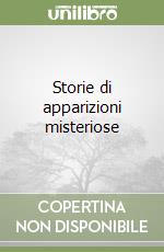 Storie di apparizioni misteriose libro