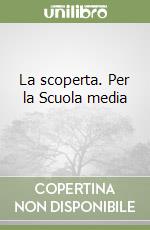 La scoperta. Per la Scuola media (1) libro