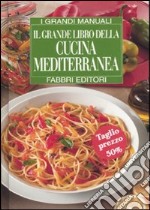 Il grande libro della cucina mediterranea libro