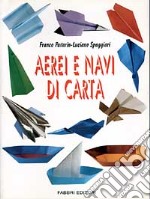 Aerei e navi di carta libro