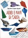 Aerei e navi di carta libro