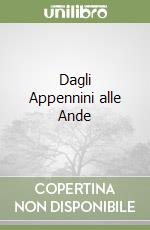 Dagli Appennini alle Ande libro