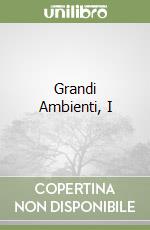 Grandi Ambienti, I libro