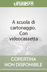 A scuola di cartonaggio. Con videocassetta