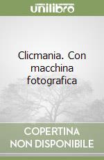 Clicmania. Con macchina fotografica libro