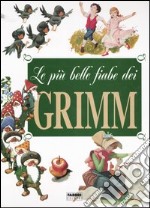 Le più belle fiabe dei Grimm libro