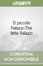 Il piccolo Palazzi-The little Palazzi libro