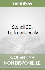 Stencil 3D. Tridimensionale