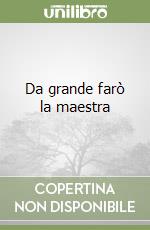 Da grande farò la maestra