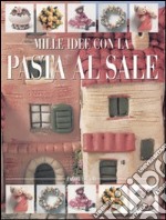 Mille idee con la pasta al sale libro