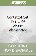 Contatto! Set. Per la 4ª classe elementare libro