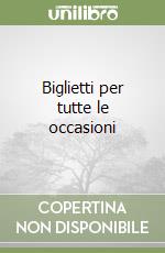 Biglietti per tutte le occasioni libro