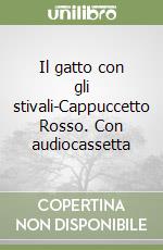 Il gatto con gli stivali-Cappuccetto Rosso. Con audiocassetta libro