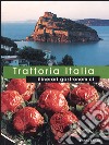 Trattoria Italia. Itinerari gastronomici libro