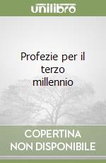 Profezie per il terzo millennio libro