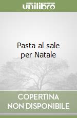 Pasta al sale per Natale libro