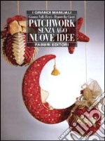 Patchwork senza ago. Nuove idee libro