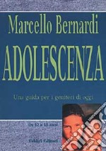 Adolescenza. Una guida per i genitori di oggi libro