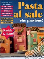 Pasta al sale che passione! libro