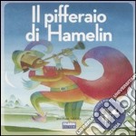 Il pifferaio di Hamelin. Con CD Audio libro