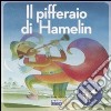 Il pifferaio di Hamelin. Con CD Audio libro