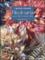 Filo di carta. Nuovi filati e nuove idee libro