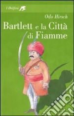 Bartlett e la Città di Fiamme libro