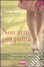 Non avrò più paura. Lavorare a 14 anni: il diario di Pupetta libro