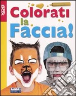 Colorati la faccia! Con gadget libro