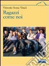 Ragazzi come noi libro