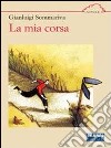 La mia corsa libro