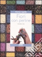 Corso rapido. Fiori con perline libro