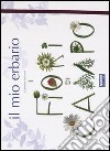 Il mio erbario. I fiori di campo libro