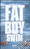 Fat boy swim libro di Forde Catherine