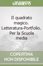 Il quadrato magico. Letteratura-Portfolio. Per la Scuola media (2) libro