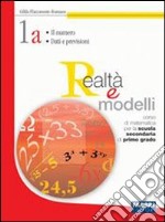 Realtà e modelli. Volume 1A-1B-Materiali per il portfolio. Per la Scuola media libro