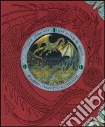 Dragologia. Il libro completo dei draghi. Ediz. illustrata libro